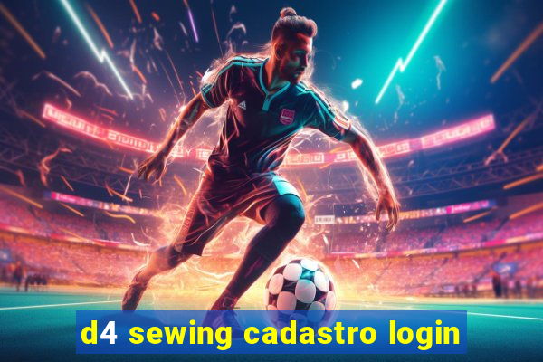 d4 sewing cadastro login